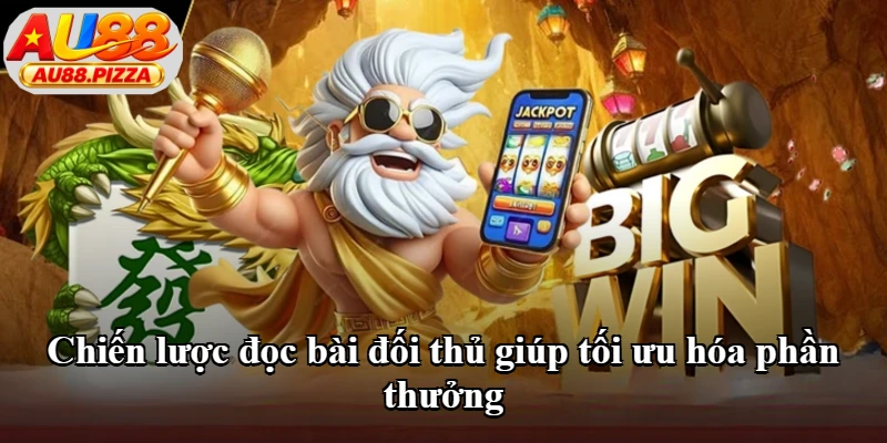 Chiến lược đọc bài đối thủ giúp tối ưu hóa phần thưởng Chiến lược đọc bài đối thủ giúp tối ưu hóa phần thưởng