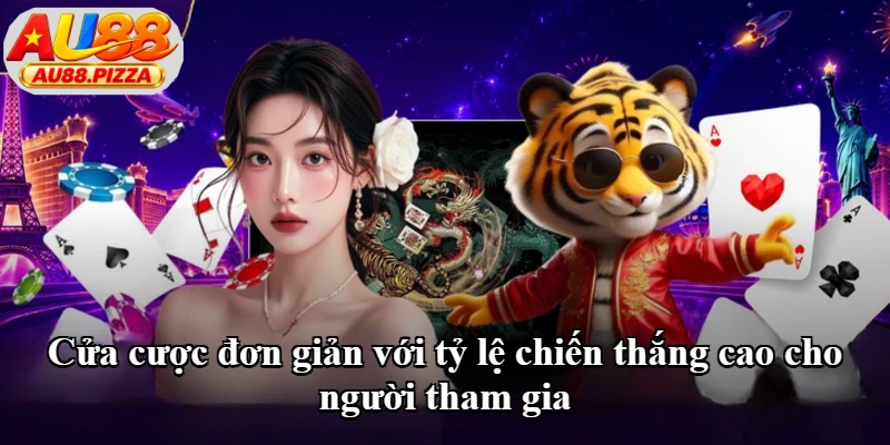 Cửa cược đơn giản với tỷ lệ chiến thắng cao cho người tham gia
