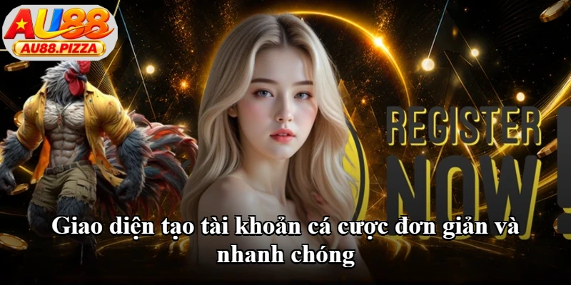 Giao diện tạo tài khoản cá cược đơn giản và nhanh chóng Giao diện tạo tài khoản cá cược đơn giản và nhanh chóng