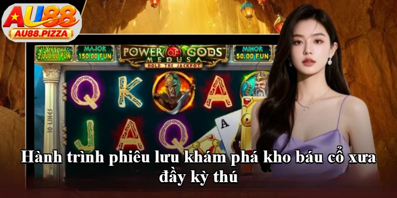 Hành trình phiêu lưu khám phá kho báu cổ xưa đầy kỳ thú Hành trình phiêu lưu khám phá kho báu cổ xưa đầy kỳ thú
