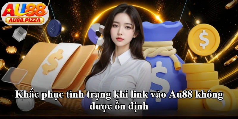 Khắc phục tình trạng khi link vào Au88 không được ổn định Khắc phục tình trạng khi link vào Au88 không được ổn định