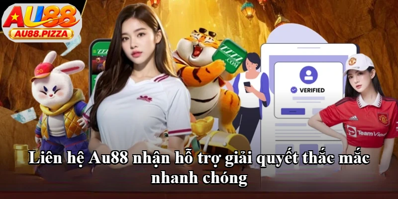 Liên hệ Au88 nhận hỗ trợ giải quyết thắc mắc nhanh chóng Liên hệ Au88 nhận hỗ trợ giải quyết thắc mắc nhanh chóng