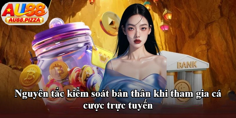 Nguyên tắc kiểm soát bản thân khi tham gia cá cược trực tuyến Nguyên tắc kiểm soát bản thân khi tham gia cá cược trực tuyến
