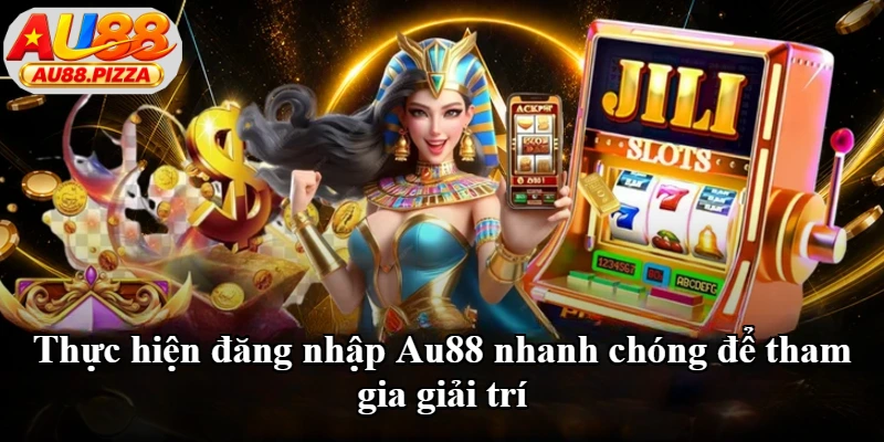 Thực hiện đăng nhập Au88 nhanh chóng để tham gia giải trí Thực hiện đăng nhập Au88 nhanh chóng để tham gia giải trí