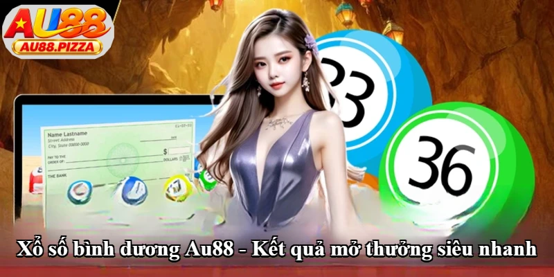 Xổ Số Bình Dương Au88 - Kết Quả Mở Thưởng Siêu Nhanh