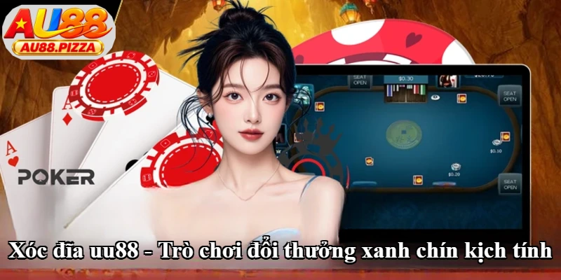 Xóc Đĩa uu88 - Trò Chơi Đổi Thưởng Xanh Chín Kịch Tính